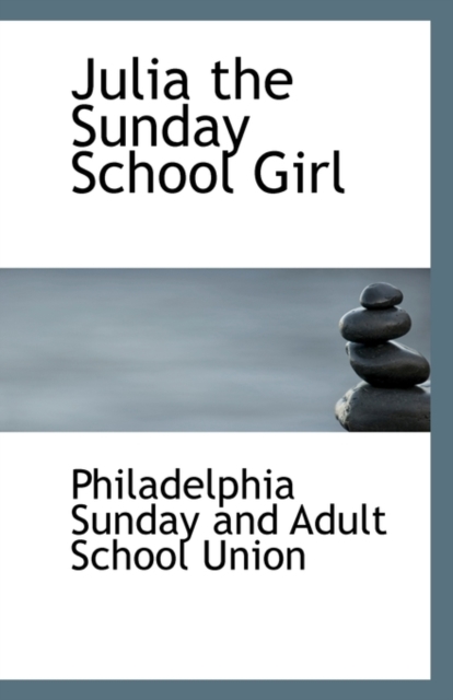 Julia the Sunday School Girl, Paperback / softback Book