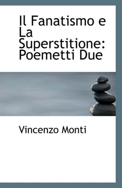 Il Fanatismo E La Superstitione : Poemetti Due, Paperback / softback Book