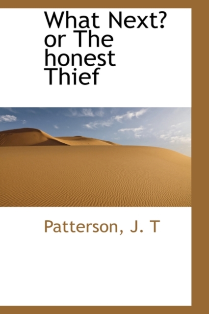 What Next? or the Honest Thief, Hardback Book
