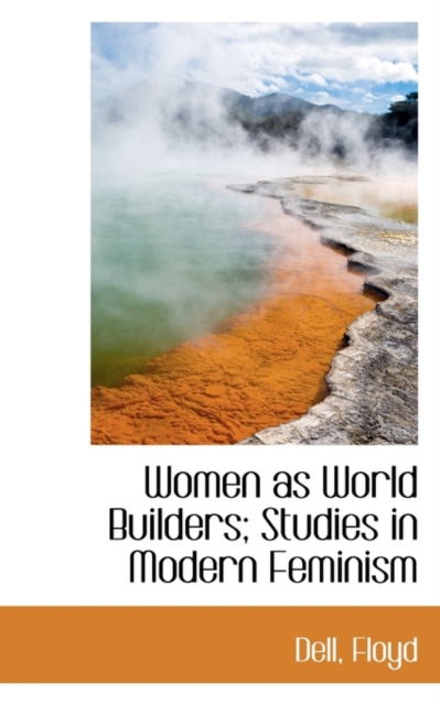 Women as World Builders; Studies in Modern Feminism, Paperback / softback Book