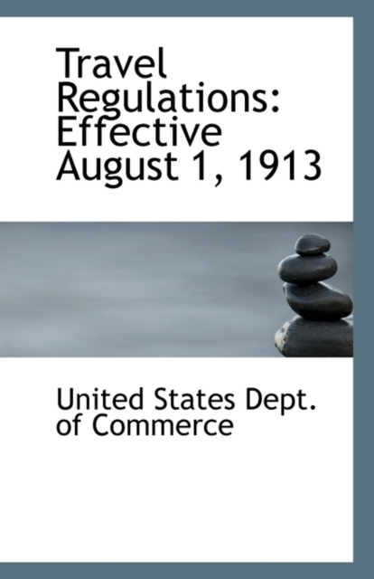 Travel Regulations : Effective August 1, 1913, Paperback / softback Book