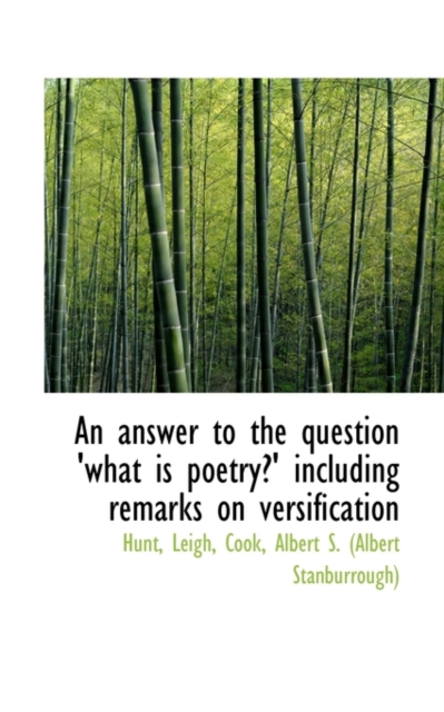 An Answer to the Question 'What Is Poetry?' Including Remarks on Versification, Paperback / softback Book