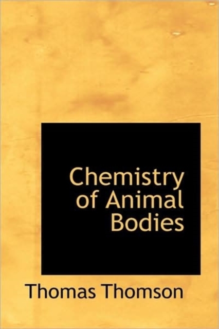 Chemistry of Animal Bodies, Paperback / softback Book