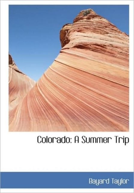 Colorado : A Summer Trip, Hardback Book