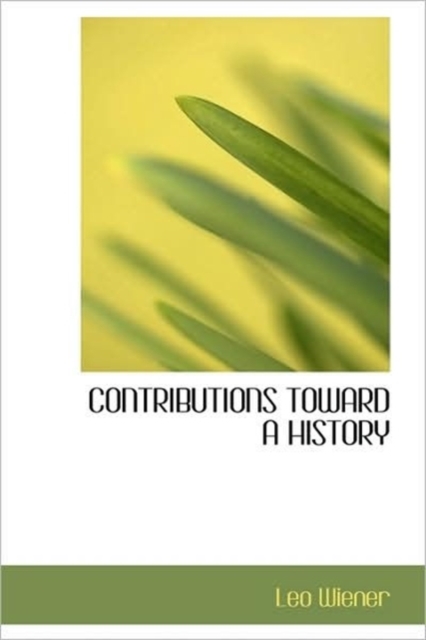 Contributions Toward a History, Hardback Book