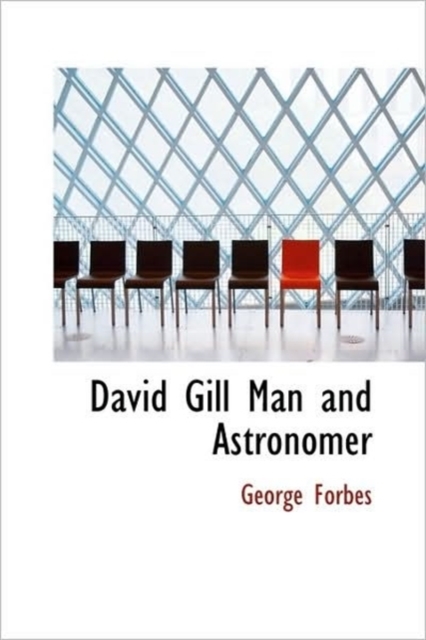 David Gill Man and Astronomer, Paperback / softback Book