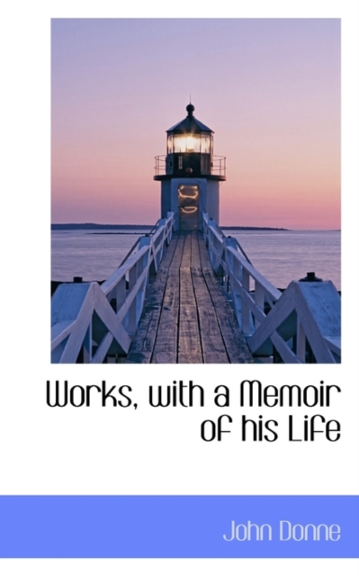 Works, with a Memoir of His Life, Paperback / softback Book