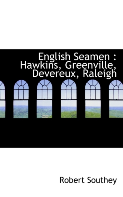 English Seamen : Hawkins, Greenville, Devereux, Raleigh, Paperback / softback Book