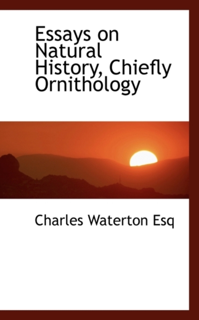 Essays on Natural History, Chiefly Ornithology, Paperback / softback Book