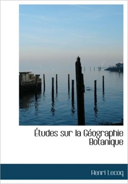 Tudes Sur La G Ographie Botanique, Hardback Book
