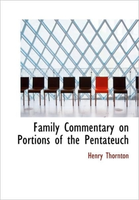 Family Commentary on Portions of the Pentateuch, Hardback Book