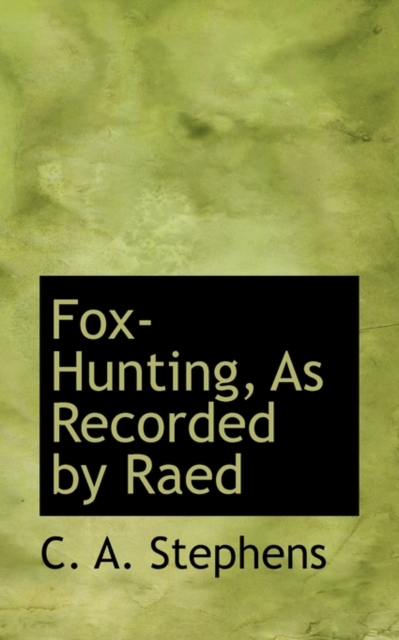Fox-Hunting, as Recorded by Raed, Paperback / softback Book