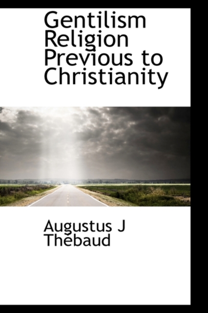 Gentilism Religion Previous to Christianity, Paperback / softback Book