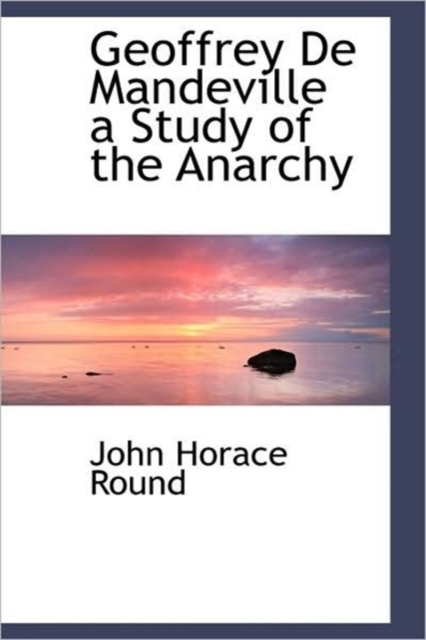 Geoffrey De Mandeville a Study of the Anarchy, Hardback Book