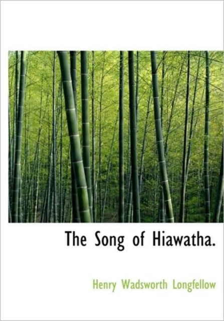 The Song of Hiawatha., Hardback Book