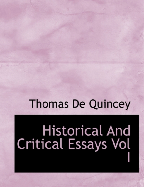 Historical and Critical Essays Vol I, Hardback Book