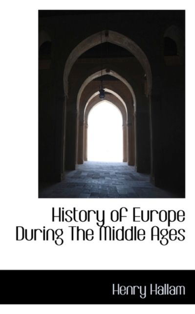 History of Europe During the Middle Ages, Paperback / softback Book