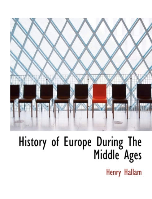 History of Europe During the Middle Ages, Hardback Book