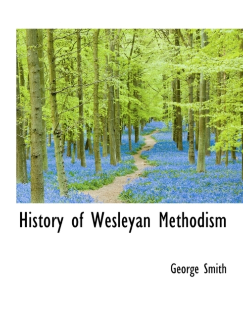 History of Wesleyan Methodism, Paperback / softback Book