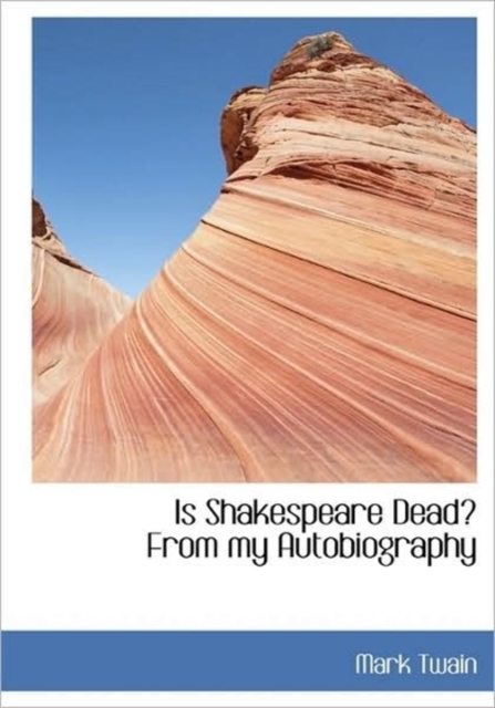 Is Shakespeare Dead? from My Autobiography, Hardback Book