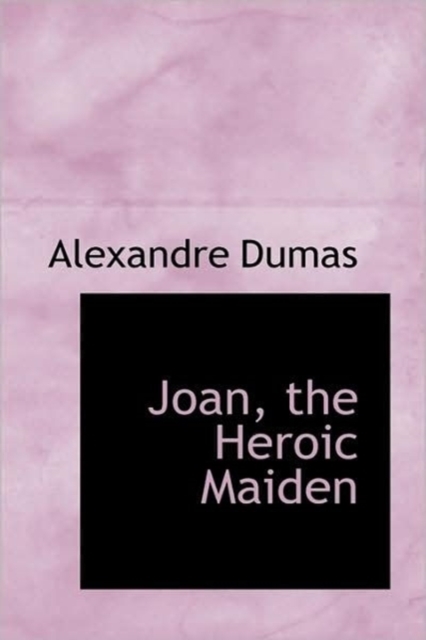 Joan, the Heroic Maiden, Hardback Book