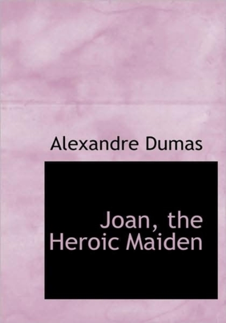 Joan, The Heroic Maiden, Hardback Book