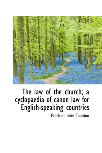 The Law of the Church; A Cyclopaedia of Canon Law for English-Speaking Countries, Hardback Book