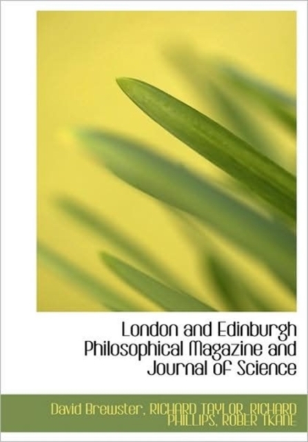 London and Edinburgh Philosophical Magazine and Journal of Science, Hardback Book