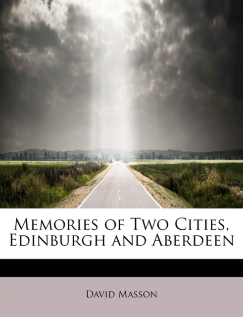 Memories of Two Cities, Edinburgh and Aberdeen, Paperback / softback Book