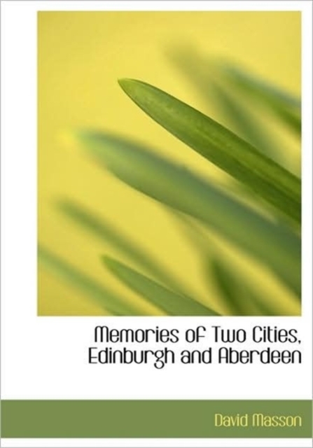 Memories of Two Cities, Edinburgh and Aberdeen, Hardback Book
