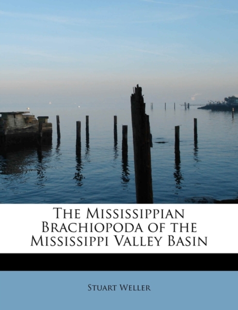 The Mississippian Brachiopoda of the Mississippi Valley Basin, Paperback / softback Book