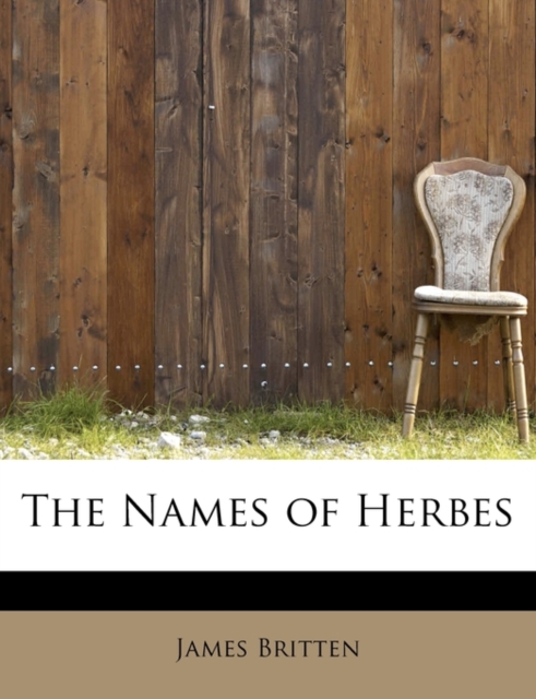 The Names of Herbes, Hardback Book