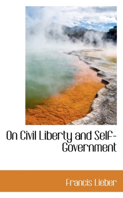 On Civil Liberty and Self-Government, Paperback / softback Book