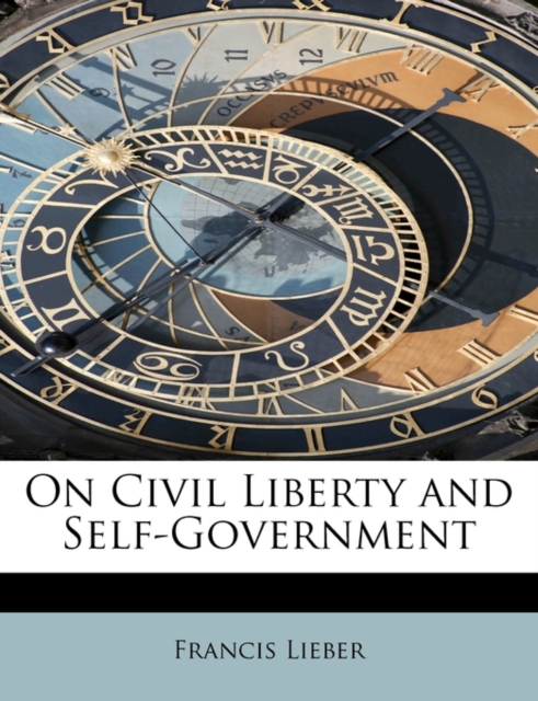 On Civil Liberty and Self-Government, Paperback / softback Book