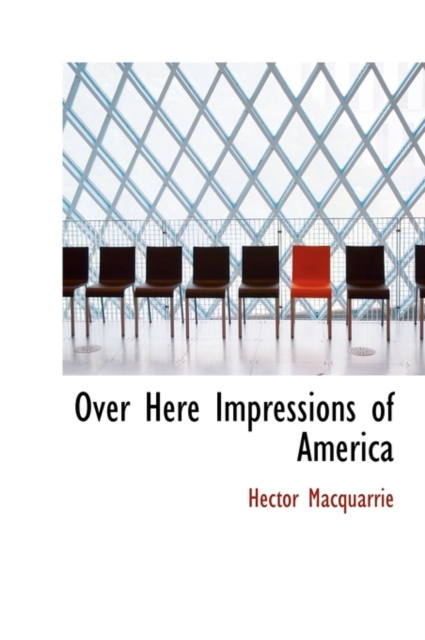 Over Here Impressions of America, Hardback Book