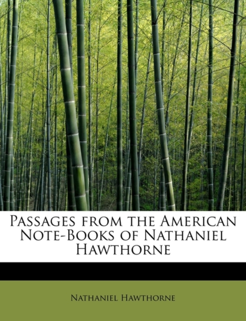 Passages from the American Note-Books of Nathaniel Hawthorne, Paperback / softback Book
