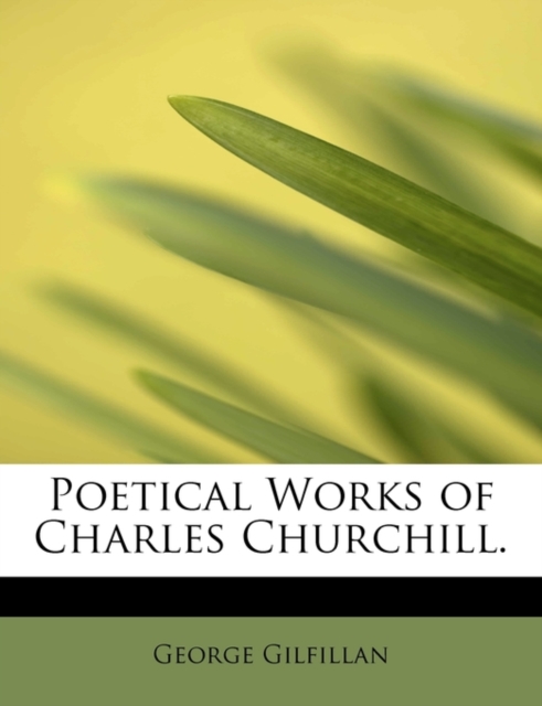 Poetical Works of Charles Churchill., Paperback / softback Book
