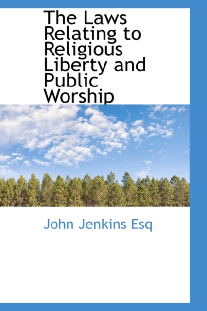 The Laws Relating to Religious Liberty and Public Worship, Hardback Book