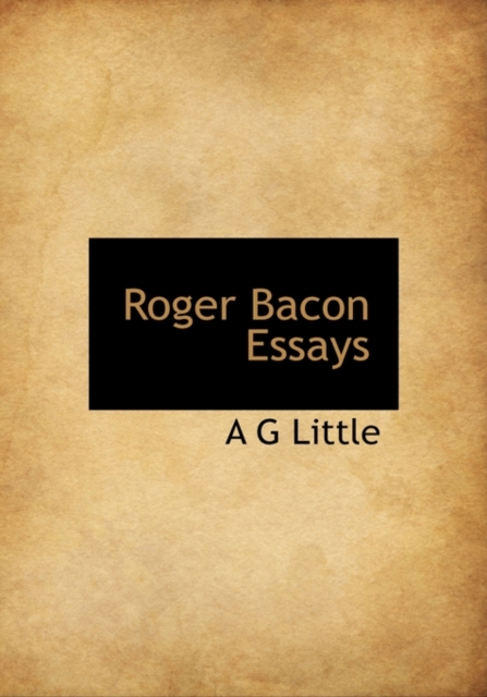 Roger Bacon Essays, Paperback / softback Book