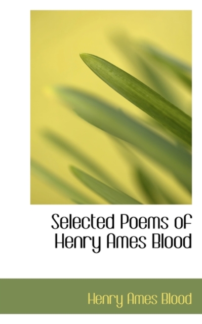 Selected Poems of Henry Ames Blood, Paperback / softback Book