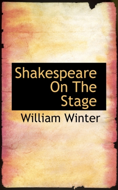 Shakespeare on the Stage, Paperback / softback Book