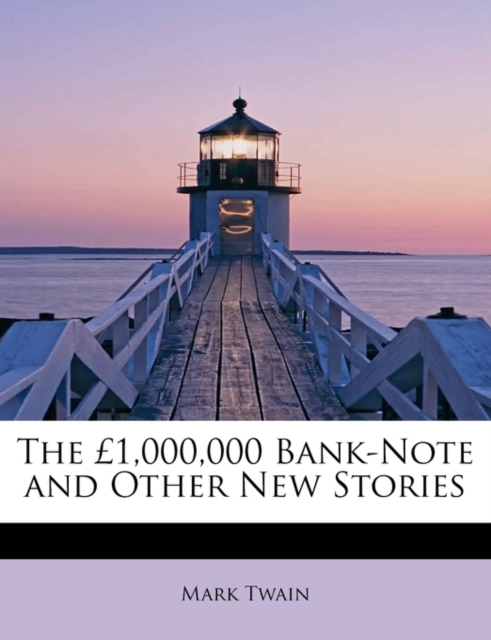 The 1,000,000 Bank-Note and Other New Stories, Paperback / softback Book