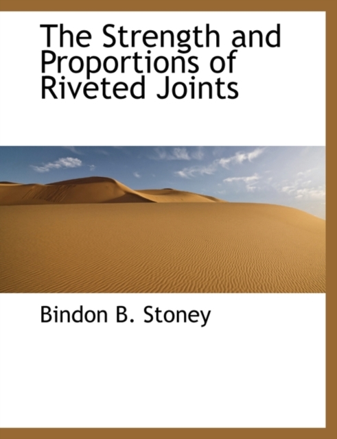 The Strength and Proportions of Riveted Joints, Paperback / softback Book