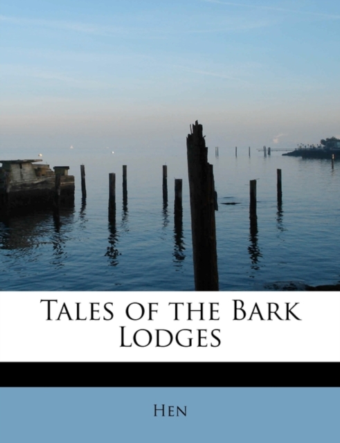 Tales of the Bark Lodges, Paperback / softback Book