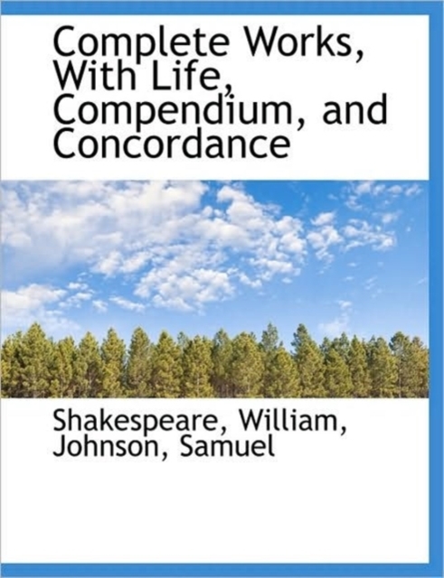 Complete Works, with Life, Compendium, and Concordance, Paperback / softback Book