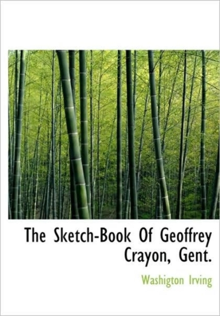 The Sketch-Book of Geoffrey Crayon, Gent., Hardback Book