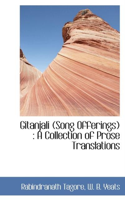 Gitanjali (Song Offerings) : A Collection of Prose Translations, Hardback Book