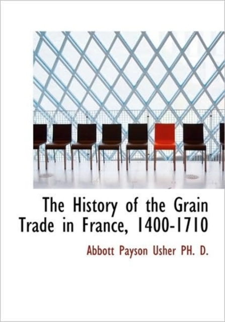The History of the Grain Trade in France, 1400-1710, Hardback Book