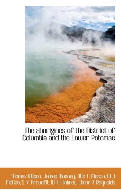 The Aborigines of the District of Columbia and the Lower Potomac, Paperback / softback Book