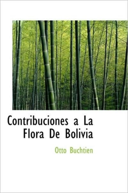 Contribuciones a La Flora De Bolivia, Hardback Book